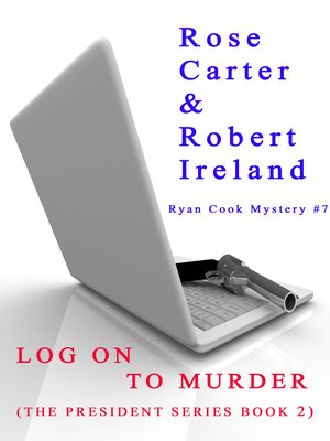 cover image of Log on to Murder ( the President Series Book 2 )